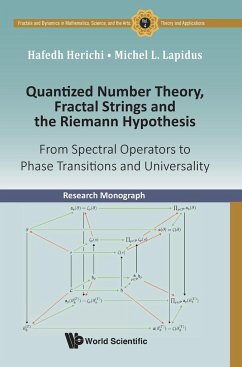 Quantized Number Theory, Fractal Strings and the Riemann Hypothesis - Hafedh Herichi; Michel L Lapidus