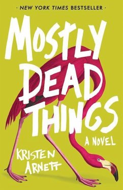 Mostly Dead Things - Arnett, Kristen