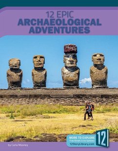 12 Epic Archaeological Adventures - Mooney, Carla