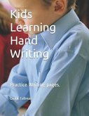 Kids Learning Hand Writing: Practice Writing Pages.