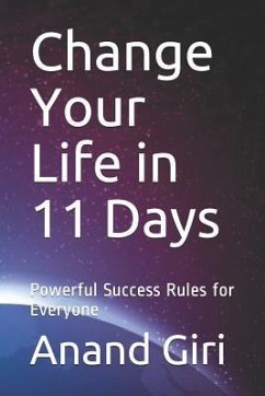Change Your Life in 11 Days: Powerful Success Rules for Everyone - Giri, Anand