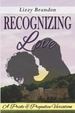 Recognizing Love: A Pride and Prejudice Variation