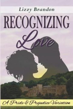 Recognizing Love: A Pride and Prejudice Variation - Brandon, Lizzy