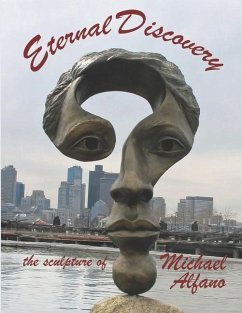 Eternal Discovery: the sculpture of Michael Alfano - Alfano, Michael