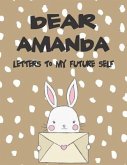 Dear Amanda, Letters to My Future Self: A Girl's Thoughts