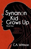 Synanon Kid Grows Up: A Memoir Of Learning To Live Outside The Synanon Cult