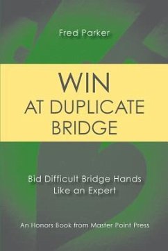 Win at Duplicate Bridge: Bid Difficult Bridge Hands Like an Expert - Parker, Fred