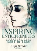 Inspiring Entrepreneurs: A Journey From &quote;Can I&quote; to &quote;I Can&quote;