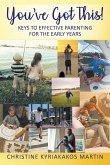 You've Got This! Keys To Effective Parenting For The Early Years