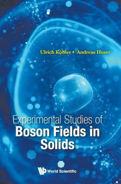 Experimental Studies of Boson Fields in Solids - Ulrich Köbler; Andreas Hoser