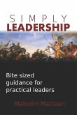 Simply Leadership: Bite sized guidance for practical leaders