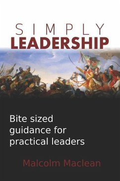 Simply Leadership: Bite sized guidance for practical leaders - Maclean, Malcolm
