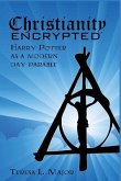 Christianity Encrypted: Harry Potter as a Modern Day Parable