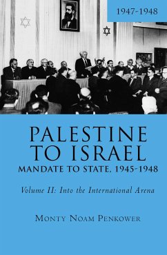 Palestine to Israel: Mandate to State, 1945-1948 (Volume II) - Penkower, Monty Noam