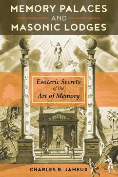 Memory Palaces and Masonic Lodges - Jameux, Charles B.