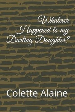 Whatever Happened to My Darling Daughter? - Alaine, Colette