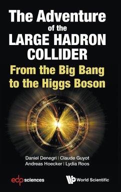 The Adventure of the Large Hadron Collider - Daniel Denegri; Andreas Hoecker