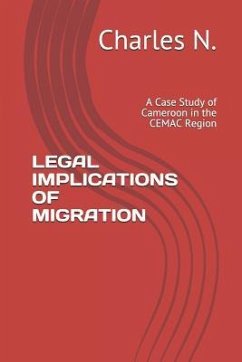 Legal Implications of Migration: A Case Study of Cameroon in the Cemac Region - N, Charles