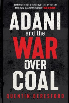 Adani and the War Over Coal - Beresford, Quentin