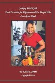 Cooking with Keish: Food Formulas for Migraines and for People Who Love Great Food