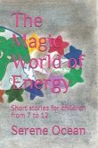 The Magic World of Energy: Short stories for children from 7 to 12