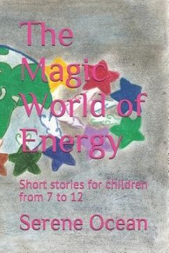 The Magic World of Energy: Short stories for children from 7 to 12 - Ocean, Serene