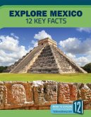 Explore Mexico: 12 Key Facts