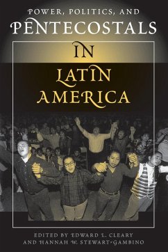 Power, Politics, And Pentecostals In Latin America (eBook, ePUB) - Cleary, Edward L; Stewart-Gambino, Hannah