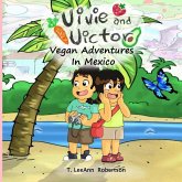 Vivie and Victor: Vegan Adventures In Mexico