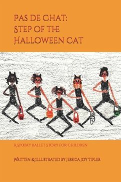 Pas de chat: Step of the Halloween Cat: A Spooky Ballet Story for Children - Tipler, Jessica Joy