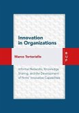 Innovation in Organizations: Informal Networks, Knowledge Sharing, and the Development of Firms' Innovative Capabilities