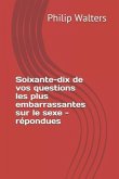 Soixante-Dix De Vos Questions Les Plus Embarrassantes Sur Le Sexe - R