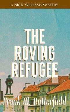 The Roving Refugee - Butterfield, Frank W.