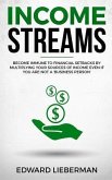 Income Streams: Become Immune to Financial Setbacks by Multiplying Your Sources of Income Even If You Are Not a 'business Person'