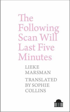 The Following Scan Will Last Five Minutes - Marsman, Lieke