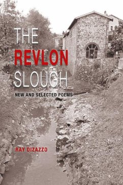 The Revlon Slough: New and Selected Poems - Dizazzo, Ray