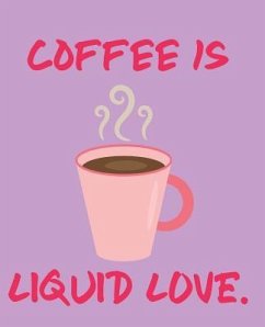 Coffee Is Liquid Love - Lotus, Wealthy