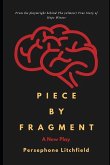 Piece by Fragment: A Play