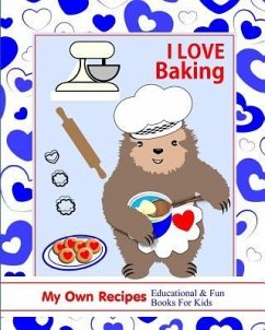 I Love Baking: My Own Recipes Educational & Fun Books for Kids - Books, Shayley Stationery