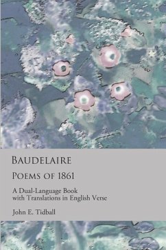Baudelaire: Poems of 1861: A Dual-Language Book with Translations in English Verse - Baudelaire, Charles; Tidball, John E.