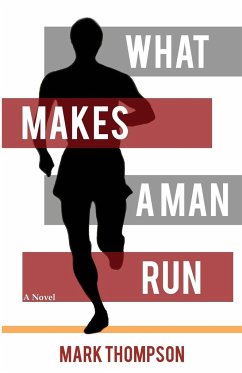 What Makes a Man Run - Thompson, Mark