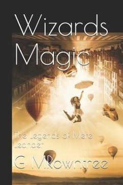 Wizards Magic: The Legends of Mere Leander - Rowntree, G. M.