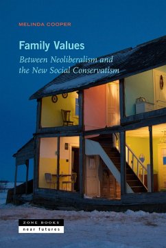 Family Values: Between Neoliberalism and the New Social Conservatism - Cooper, Melinda (Lecturer, The University of Sydney)