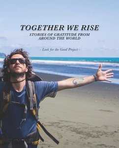 Together We Rise: Stories of Gratitude from Around the World - Project, Look for the Good