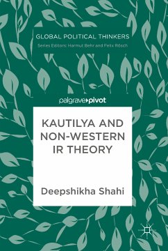 Kautilya and Non-Western IR Theory (eBook, PDF) - Shahi, Deepshikha