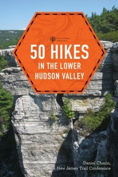 50 Hikes in the Lower Hudson Valley - New York-New Jersey Trail Conference; Chazin, Daniel