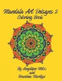 Mandala Art Designs 2 Coloring Book: For Right Handed Colorists