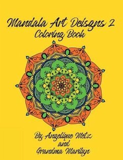 Mandala Art Designs 2 Coloring Book: For Right Handed Colorists - Marilyn, Grandma; Publishing, Gilded Penguin; Metz, Angelique