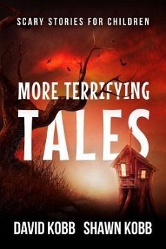 More Terrifying Tales: Scary Stories for Children - Kobb, Shawn; Kobb, David