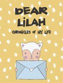 Dear Lilah, Chronicles of My Life: A Girl's Thoughts